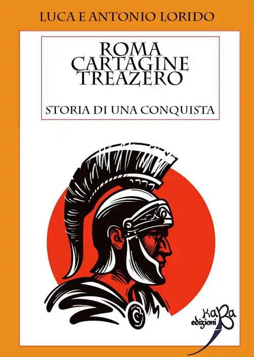 Roma Cartagine treazero. Storia di una conquista Occasione