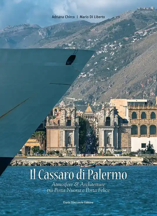 Offerta Del Giorno Il Cassaro di Palermo. Atmosfere e architetture tra Porta Nuova & Porta Felice. Ediz. illustrata