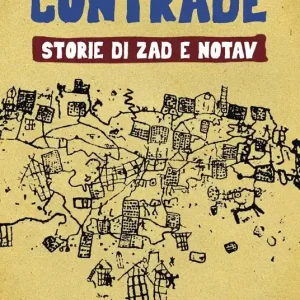 Nuova Collezione Contrade. Storie di ZAD e NOTAV