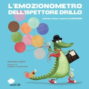 Nuova Collezione L‘emozionometro dell‘ispettore Drillo. Individua, misura e regola le tue emozioni. Ediz. a colori