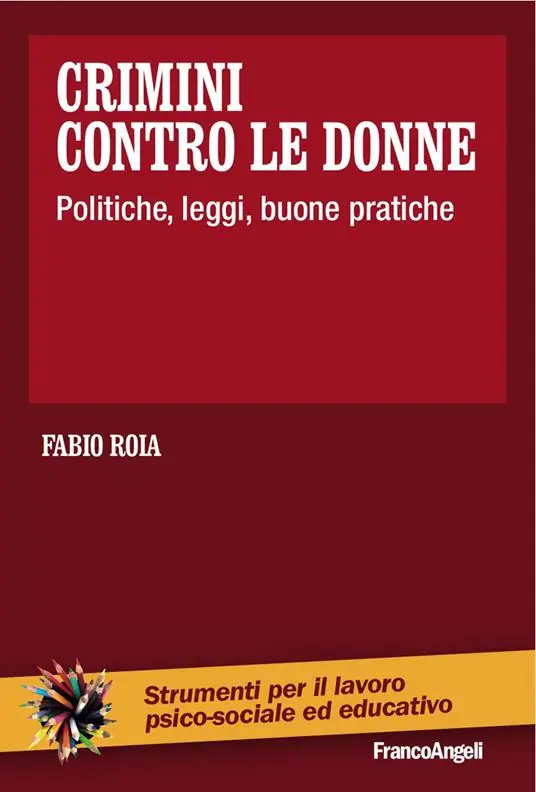 Crimini contro le donne. Politiche, leggi, buone pratiche Super Prezzo
