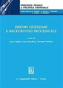Soddisfatti O Rimborsati Errori giudiziari e background processuale