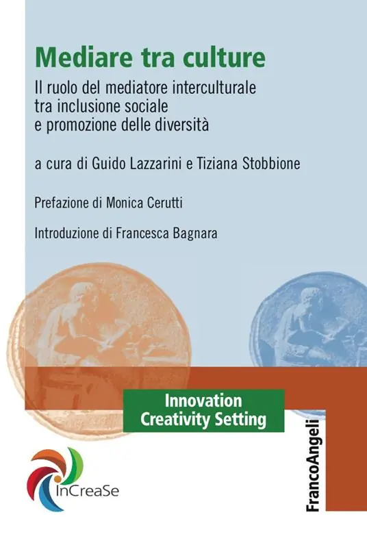 Esclusivo Mediare tra culture. Il ruolo del mediatore interculturale tra inclusione sociale e promozione delle diversità