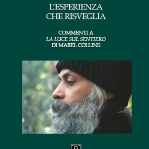 Occasione Imperdibile L‘esperienza che risveglia. Commenti a «La luce sul Sentiero» di Mabel Collins
