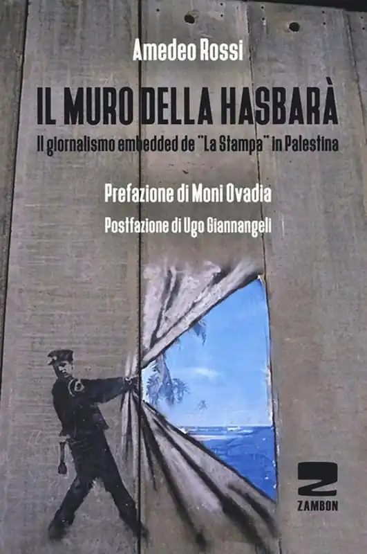 Il muro della Hasbarà. Il giornalismo embedded de «La Stampa» in Palestina Nuova Collezione