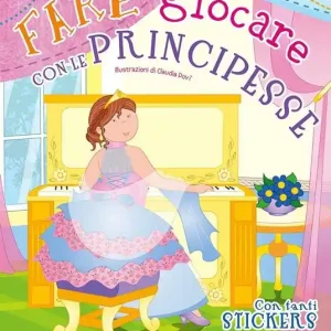 Fare giocare con le principesse. Con adesivi. Ediz. illustrata Super Prezzo