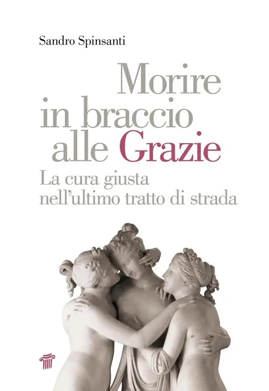 Morire in braccio alle Grazie. La cura giusta nell‘ultimo tratto di strada Novità