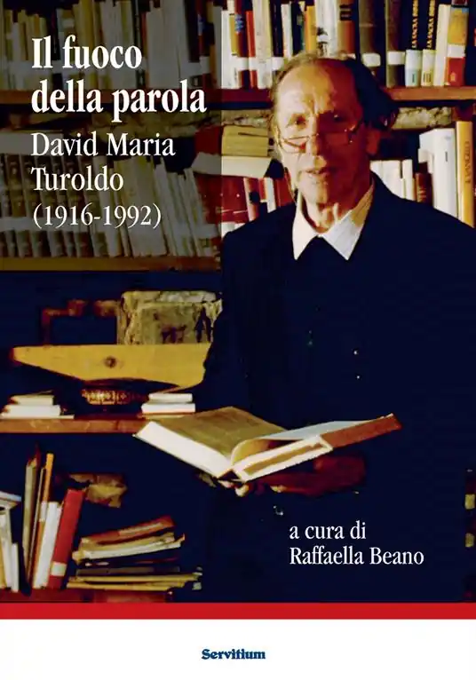 Il fuoco della parola. David Maria Turoldo (1916-1992) Quantità Limitata