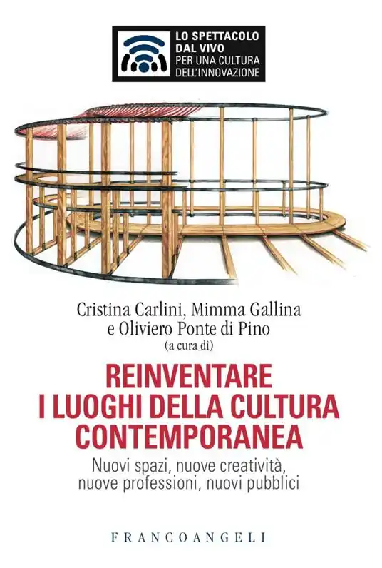 Reinventare i luoghi della cultura contemporanea. Nuovi spazi, nuove creatività, nuove professioni, nuovi pubblici Non Perdere