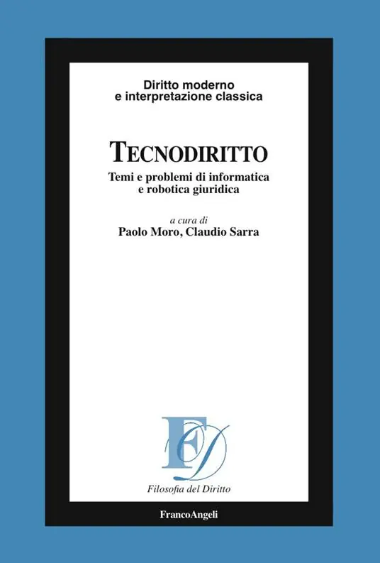 Tecnodiritto. Temi e problemi di informatica e robotica giuridica Prezzo Scontato