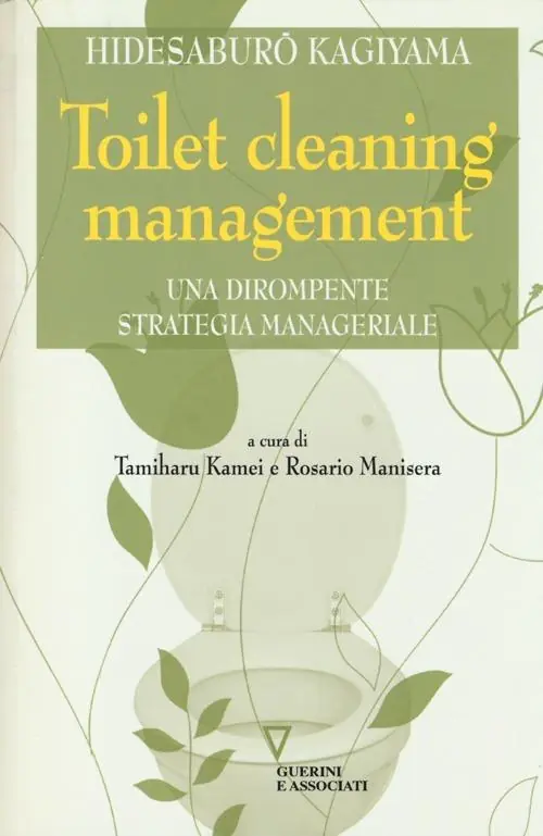 Toilet cleaning management. Una dirompente strategia manageriale Prezzo Ridotto