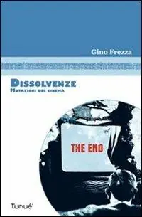 Dissolvenze. Mutazioni del cinema Quantità Limitata