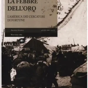Di Tendenza La febbre dell‘oro. L‘America dei cercatori di fortune