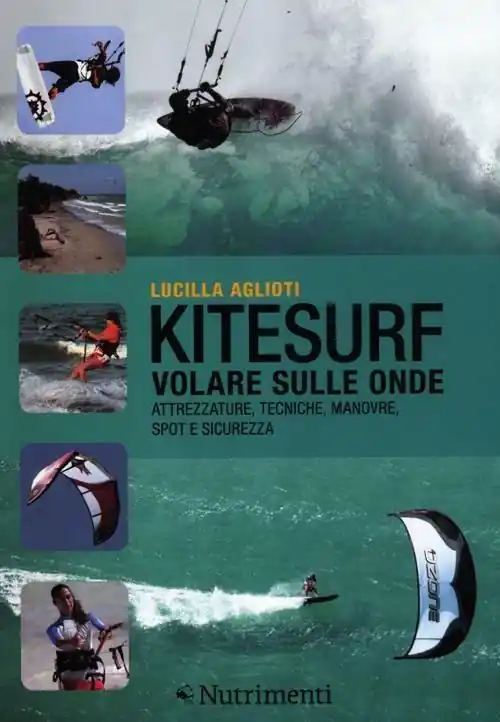 Kitesurf. Volare sulle onde. Attrezzature, tecniche, manovre, spot e sicurezza. Ediz. illustrata Economico