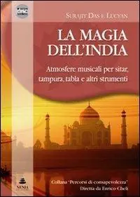 La magia dell‘India. Atmosfere musicali per sitar, tampura, tablas e altri strumenti. CD Audio Ordina Subito