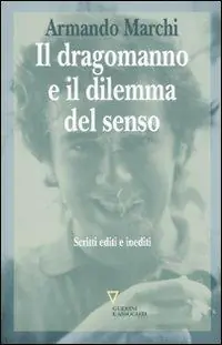 Spedito Oggi Il dragomanno e il dilemma del senso. Scritti editi e inediti