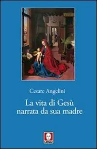 La vita di Gesù narrata da sua madre Spedizione Espresso