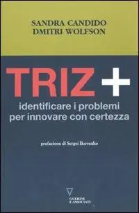 Offerta Speciale Triz+. Identificare i problemi per innovare con certezza