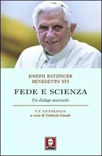 Fede e scienza. Un dialogo necessario Promozione Esclusiva