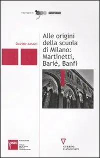 Alle origini della scuola di Milano Martinetti, Barié, Banfi Spedito Oggi