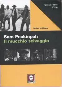 Occasione Imperdibile Sam Peckinpah. Il mucchio selvaggio