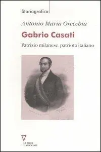 Occasione Gabrio Casati. Patrizio milanese, patriota italiano
