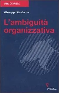 Ultimissimo Modello L‘ ambiguità organizzativa
