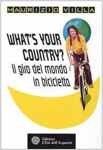 What‘s your country? Il giro del mondo in bicicletta Prezzo Scontato