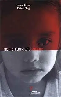 Spedito Oggi Pedofilia. Non chiamatelo amore