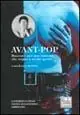Avant pop. Racconti per una nazione che sogna ad occhi aperti Novità
