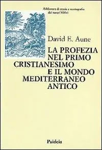 La profezia nel primo cristianesimo e il mondo mediterraneo antico Quantità Limitata
