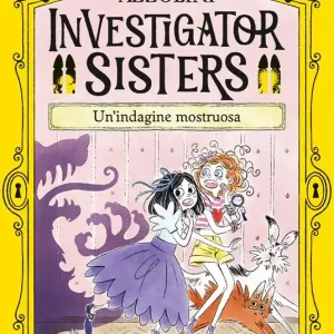 Subito Disponibile Un‘indagine mostruosa. Investigator Sisters