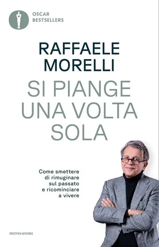 Promo Stagionale Si piange una volta sola. Come smettere di rimuginare sul passato e ricominciare a vivere