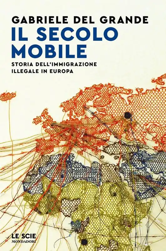 Soddisfatti O Rimborsati Il secolo mobile. Storia dell‘immigrazione illegale in Europa