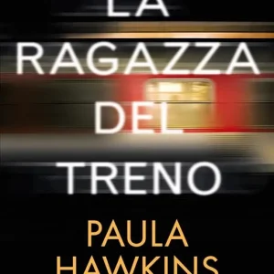Promozione Esclusiva La ragazza del treno. Ediz. speciale
