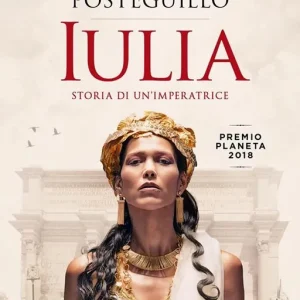 Occasione Imperdibile Iulia. Storia di un‘imperatrice