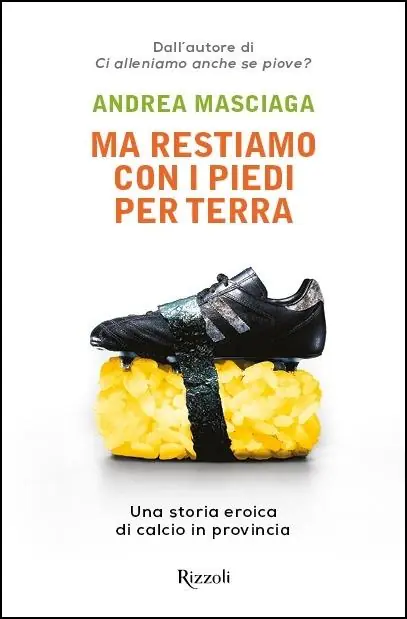 Prezzo Di Fabbrica Ma restiamo con i piedi per terra. Una storia eroica di calcio in provincia