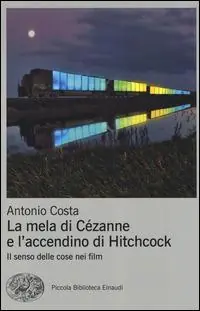 Prezzo Scontato La mela di Cézanne e l‘accendino di Hitchcock. Il senso delle cose nei film. Ediz. illustrata