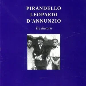 Compra Online Pirandello, Leopardi, D‘Annunzio. Tre discorsi