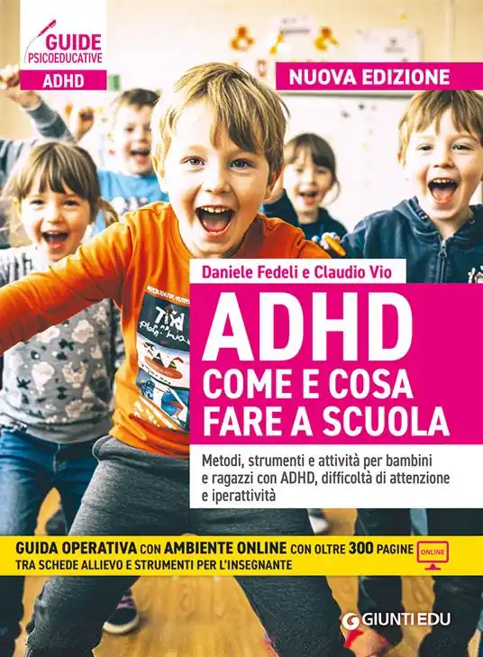 Novità ADHD come e cosa fare a scuola. Metodi, strumenti e attività per bambini e ragazzi con ADHD, difficoltà di attenzione e iperattività. Con espansione online