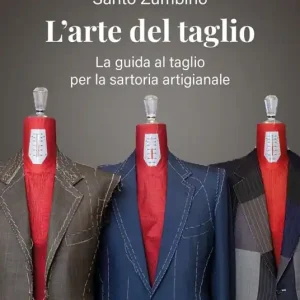 Promozione Esclusiva L‘arte del taglio. La guida al taglio per la sartoria artigianale