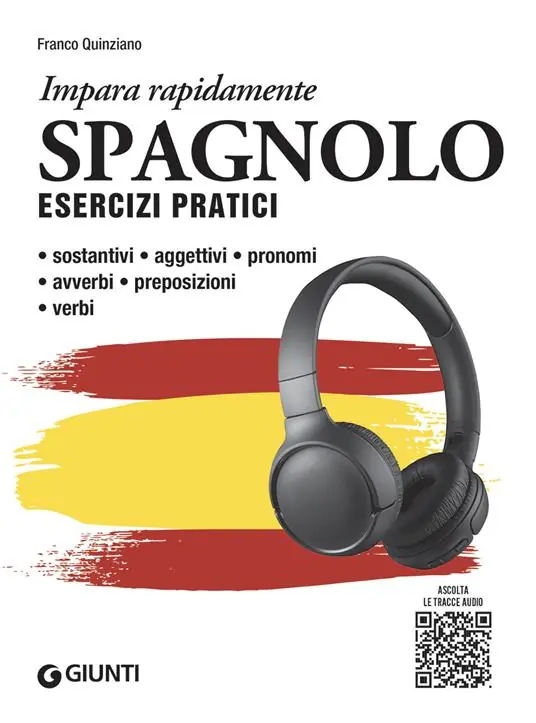 Spedito Oggi Spagnolo. Esercizi pratici. Sostantivi, aggettivi, pronomi, avverbi, preposizioni, verbi. Con MP3
