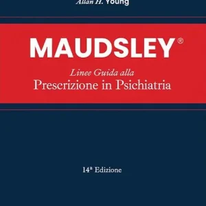 Maudsley. Linee guida alla prescrizione in psichiatria Compra Adesso