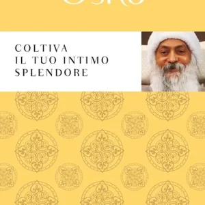 Coltiva il tuo intimo splendore Ultima Occasione