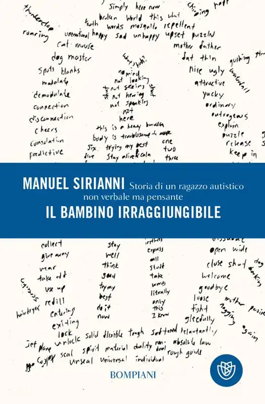 Il bambino irraggiungibile. Storia di un ragazzo autistico non verbale ma pensante Nuova Collezione