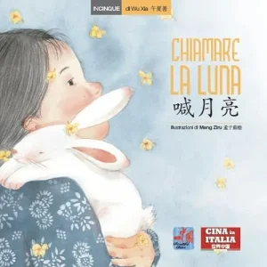 Sconto Chiamare la luna. Testo cinese a fronte. Ediz. illustrata