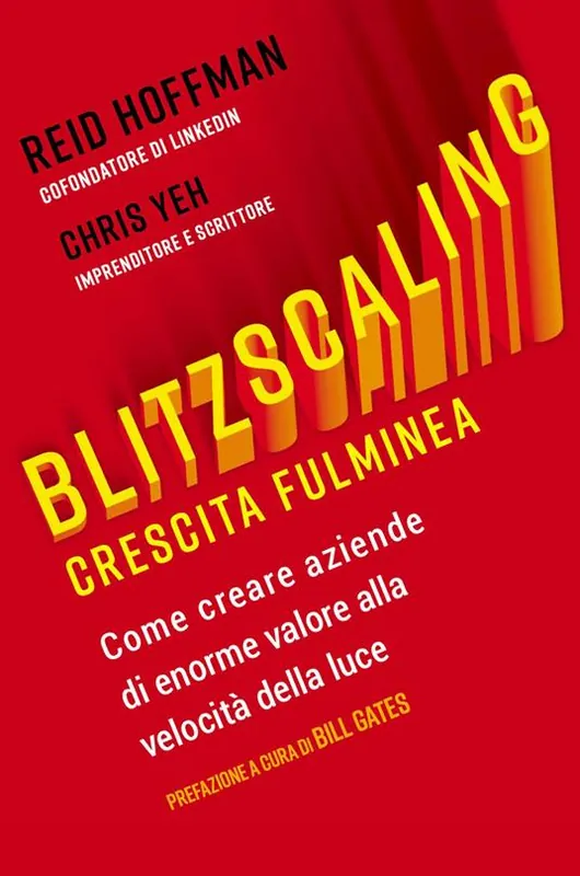 Blitzscaling. Crescita fulminea. Come creare aziende di enorme valore alla velocità della luce Saldi