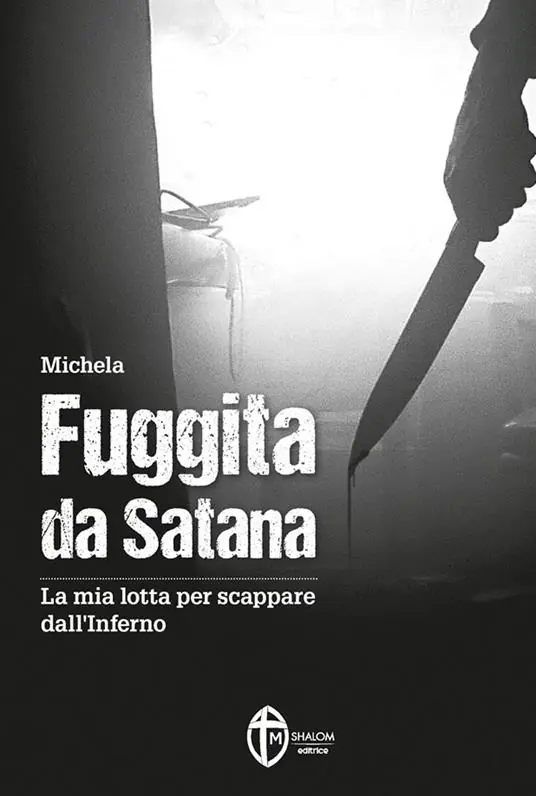 Fuggita da Satana. La mia lotta per scappare dall‘inferno Super Prezzo