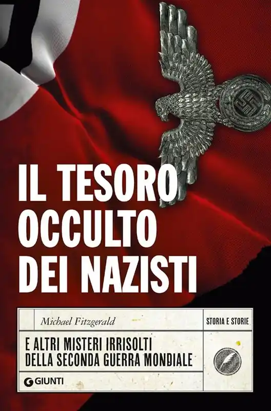 Il tesoro occulto dei nazisti e altri misteri irrisolti della seconda guerra mondiale Più Venduto