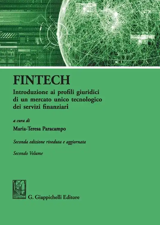 FinTech. Introduzione ai profili giuridici di un mercato unico tecnologico dei servizi finanziari. Vol. 2 Esclusivo